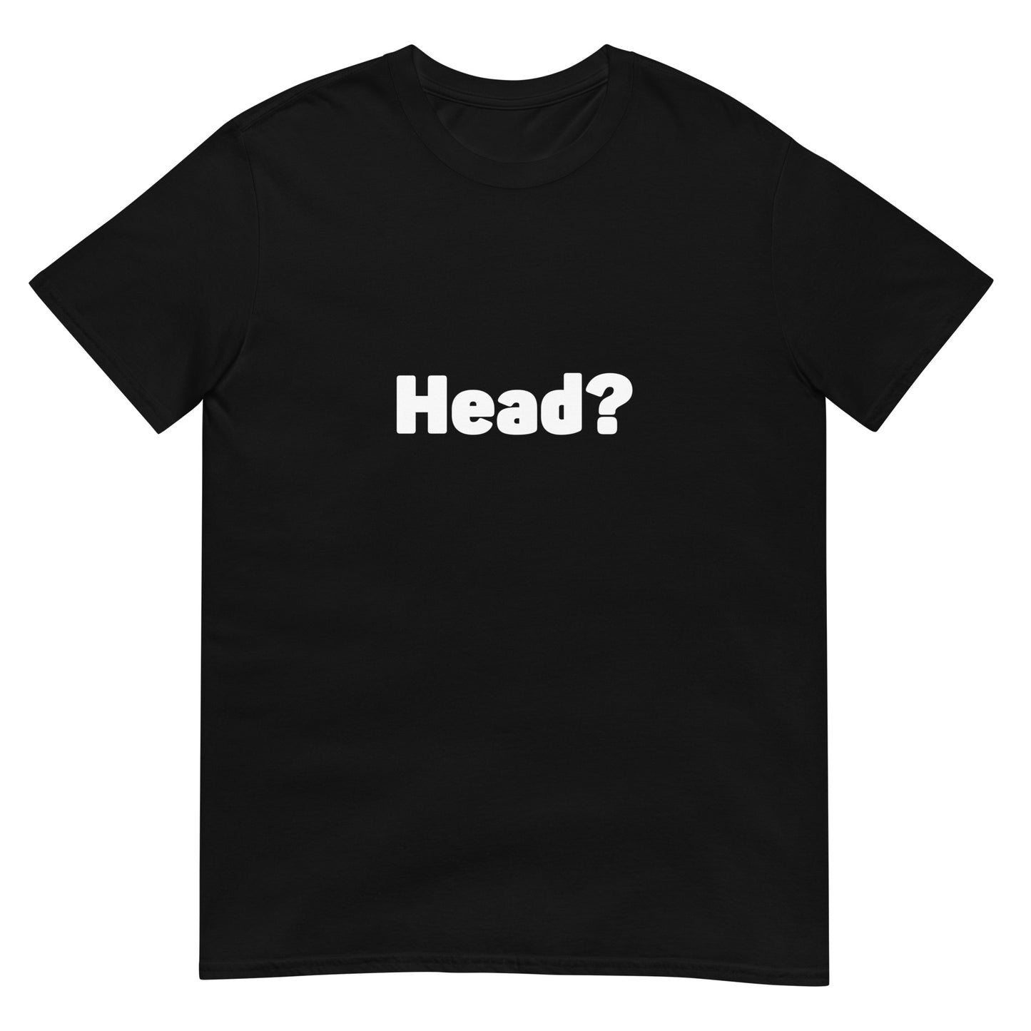Head? Premium Unisex T-Shirt