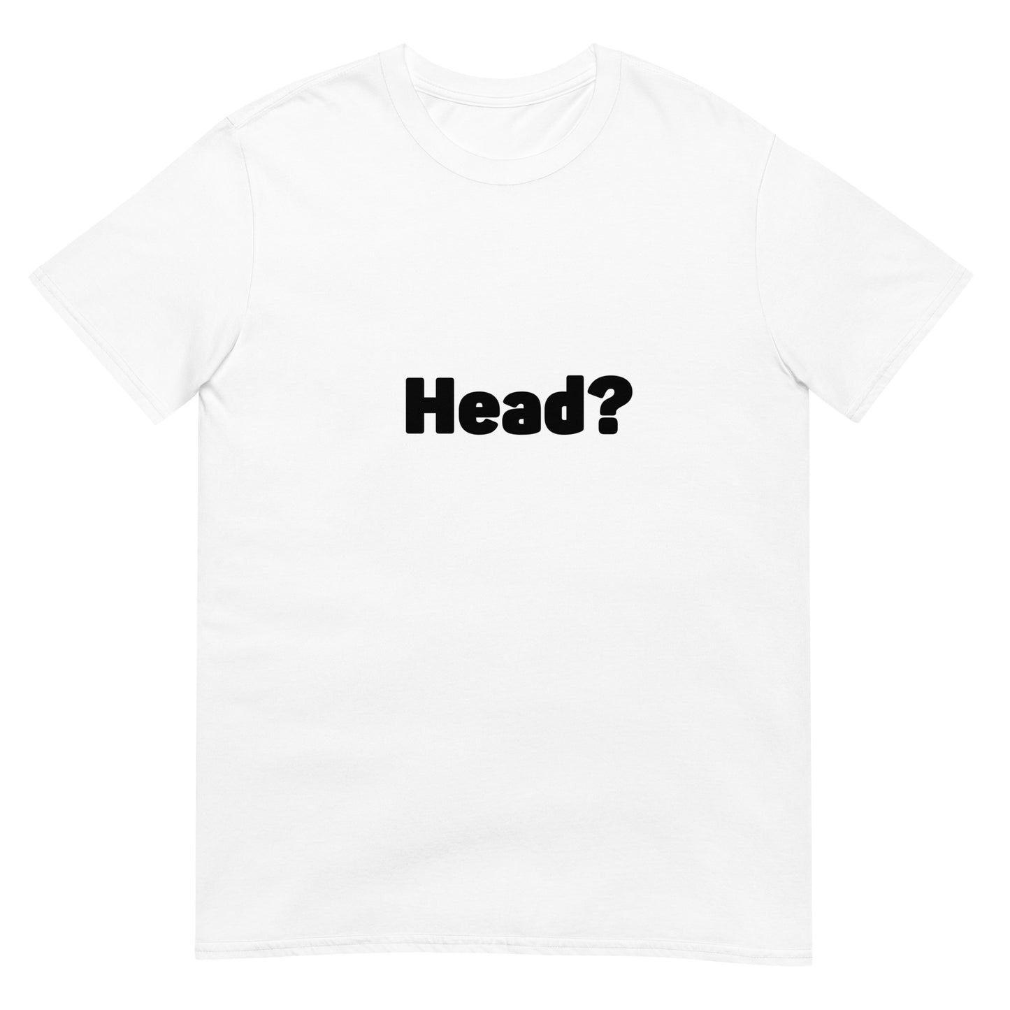 Head? Premium Unisex T-Shirt