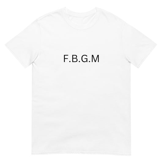 F.B.G.M Premium T-Shirt